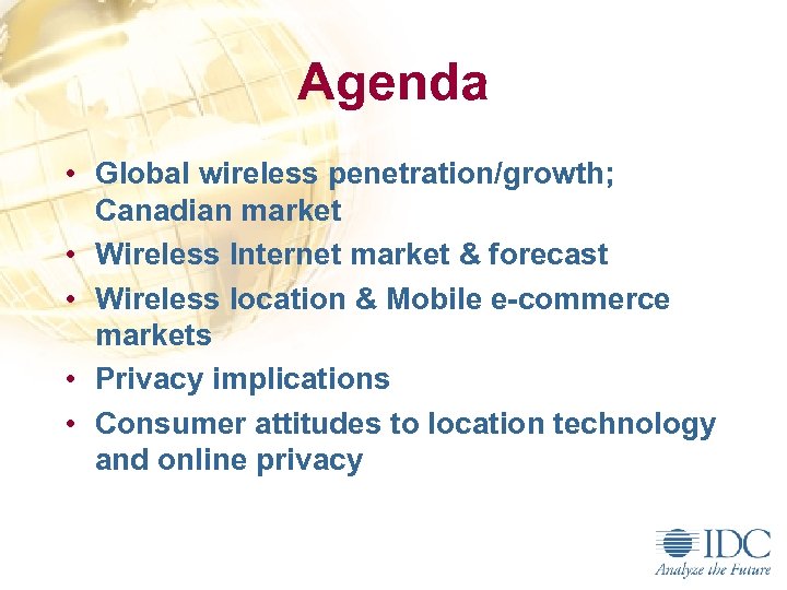 Agenda • Global wireless penetration/growth; Canadian market • Wireless Internet market & forecast •