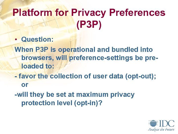 Platform for Privacy Preferences (P 3 P) • Question: When P 3 P is