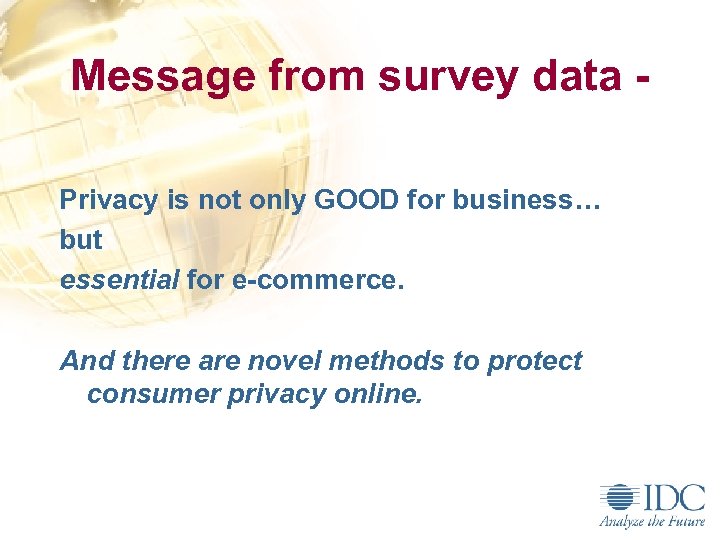 Message from survey data Privacy is not only GOOD for business… but essential for