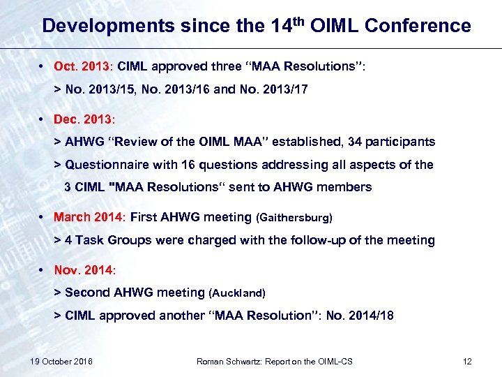 Developments since the 14 th OIML Conference • Oct. 2013: CIML approved three “MAA