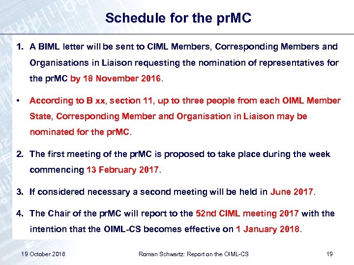 Schedule for the pr. MC 1. A BIML letter will be sent to CIML