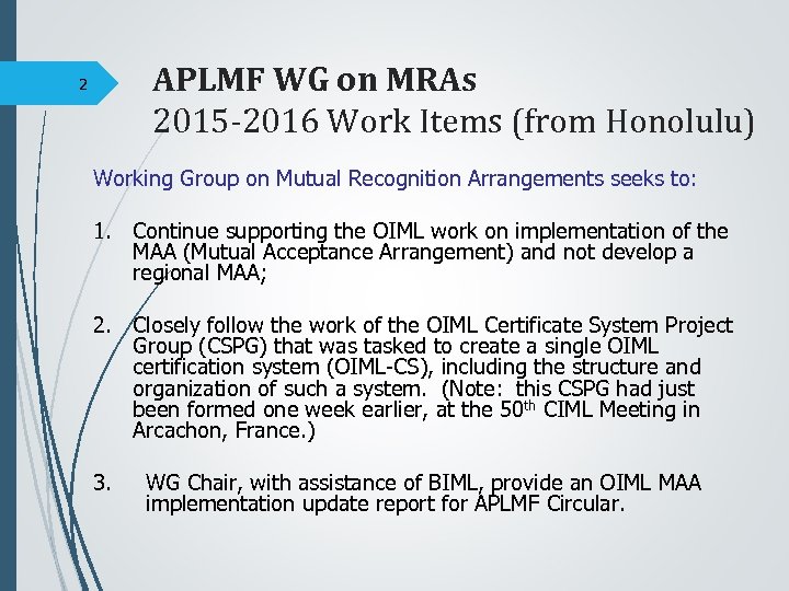 APLMF WG on MRAs 2015 -2016 Work Items (from Honolulu) 2 Working Group on