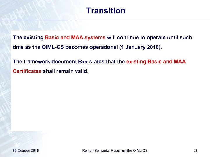 Transition The existing Basic and MAA systems will continue to operate until such time