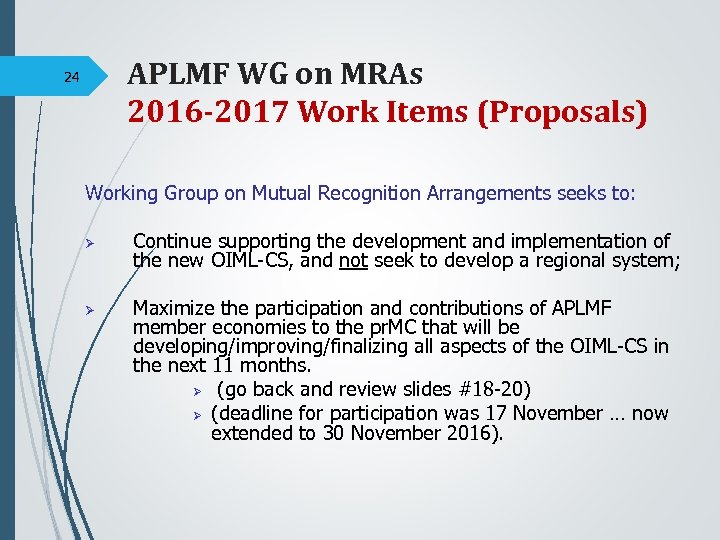 APLMF WG on MRAs 2016 -2017 Work Items (Proposals) 24 Working Group on Mutual