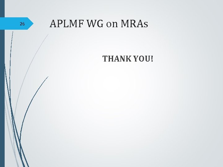 26 APLMF WG on MRAs THANK YOU! 