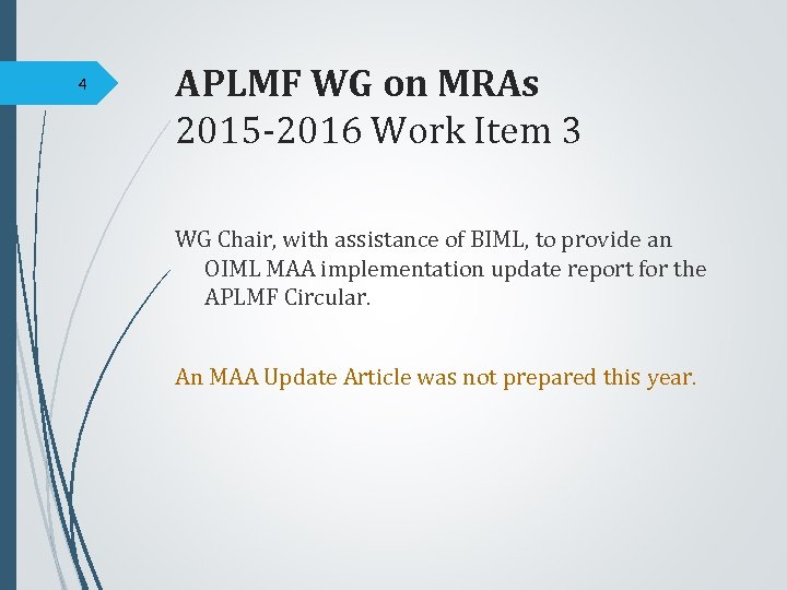 4 APLMF WG on MRAs 2015 -2016 Work Item 3 WG Chair, with assistance