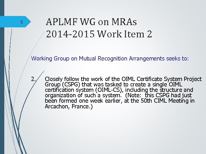 APLMF WG on MRAs 2014 -2015 Work Item 2 5 Working Group on Mutual