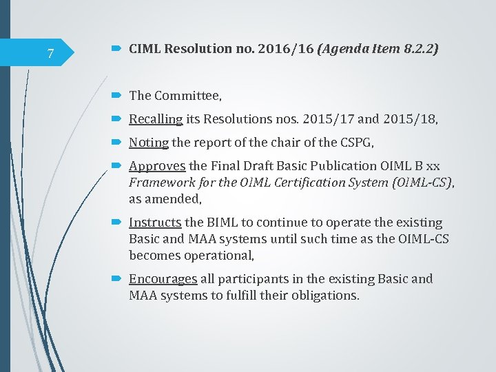 7 CIML Resolution no. 2016/16 (Agenda Item 8. 2. 2) The Committee, Recalling its