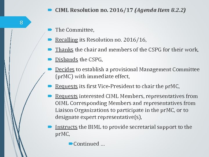  CIML Resolution no. 2016/17 (Agenda Item 8. 2. 2) 8 The Committee, Recalling