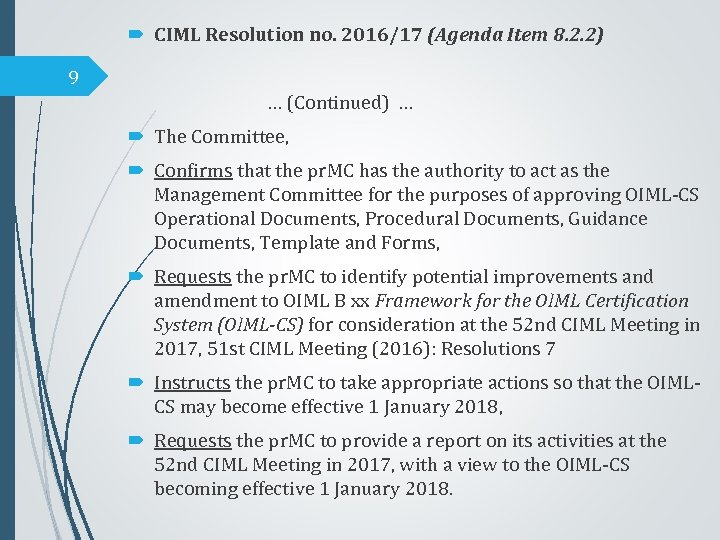  CIML Resolution no. 2016/17 (Agenda Item 8. 2. 2) 9 … (Continued) …