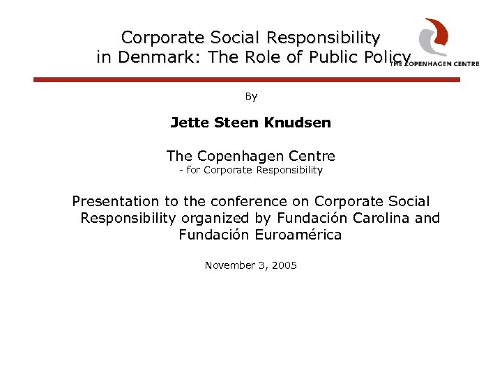 Corporate Social Responsibility in Denmark: The Role of Public Policy By Jette Steen Knudsen