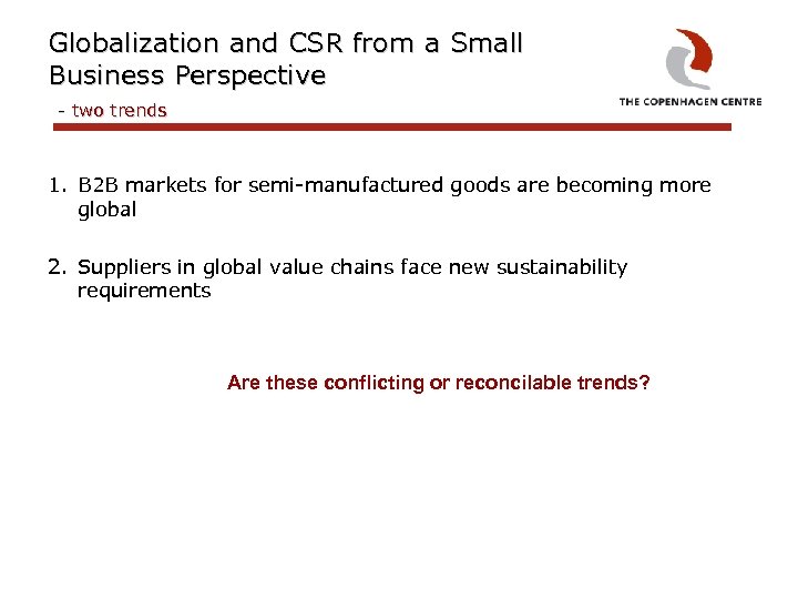 Globalization and CSR from a Small Business Perspective - two trends 1. B 2