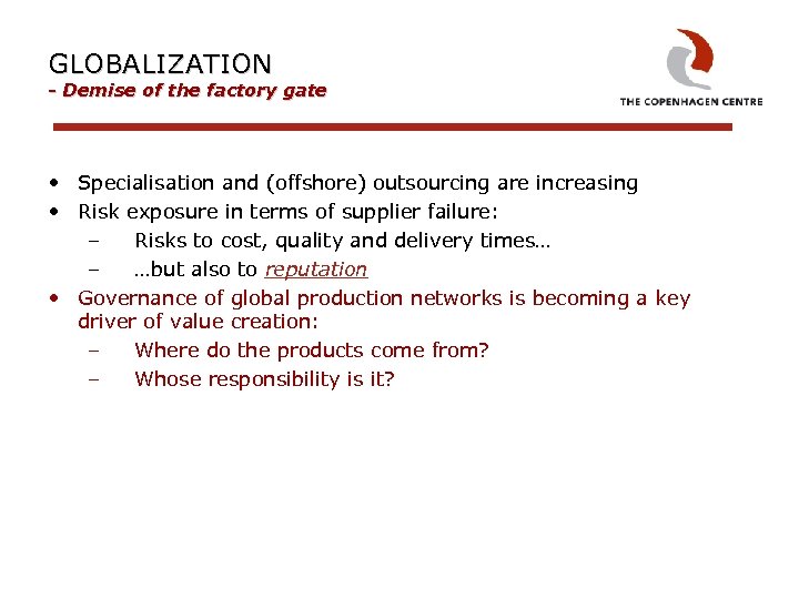 GLOBALIZATION - Demise of the factory gate • Specialisation and (offshore) outsourcing are increasing