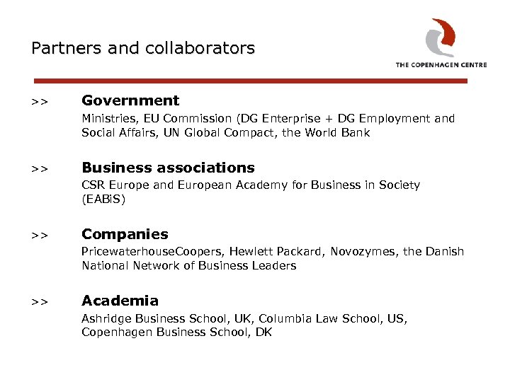 Partners and collaborators >> Government Ministries, EU Commission (DG Enterprise + DG Employment and