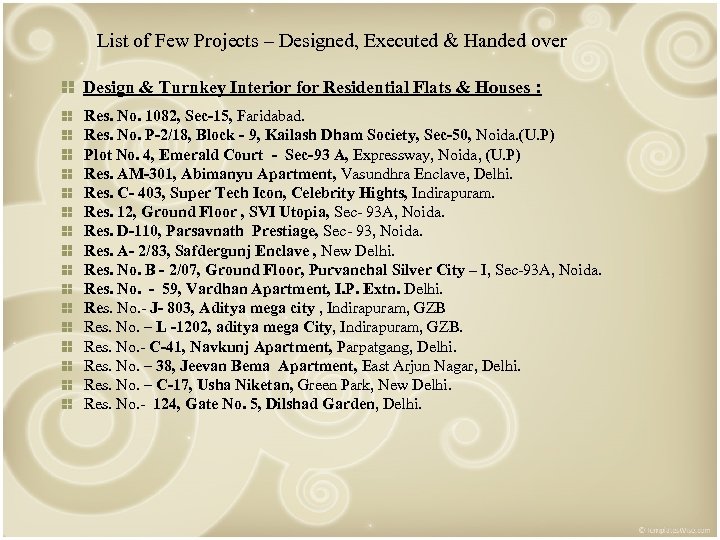 List of Few Projects – Designed, Executed & Handed over Design & Turnkey Interior