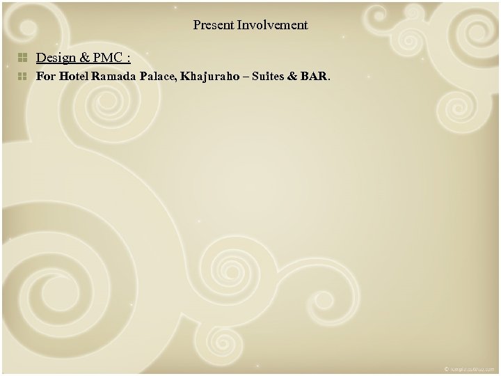 Present Involvement Design & PMC : For Hotel Ramada Palace, Khajuraho – Suites &
