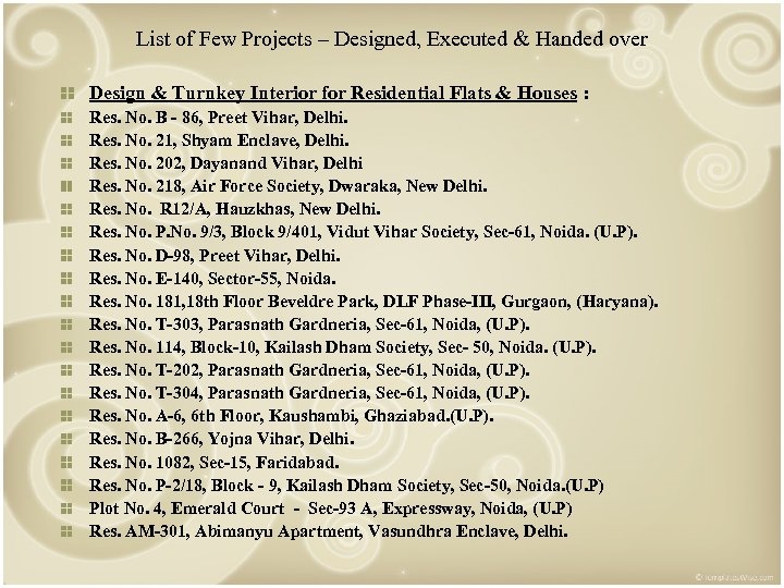 List of Few Projects – Designed, Executed & Handed over Design & Turnkey Interior