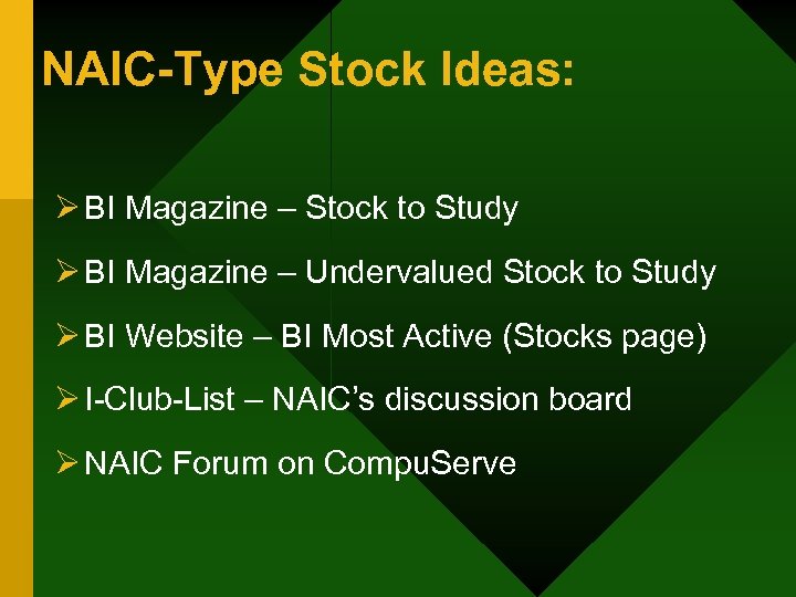 NAIC-Type Stock Ideas: Ø BI Magazine – Stock to Study Ø BI Magazine –