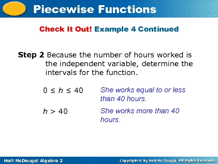 Piecewise Functions Check It Out! Example 4 Continued Step 2 Because the number of