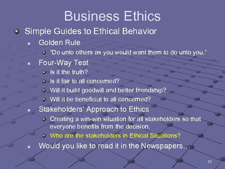 Business Ethics Simple Guides to Ethical Behavior n Golden Rule “Do unto others as