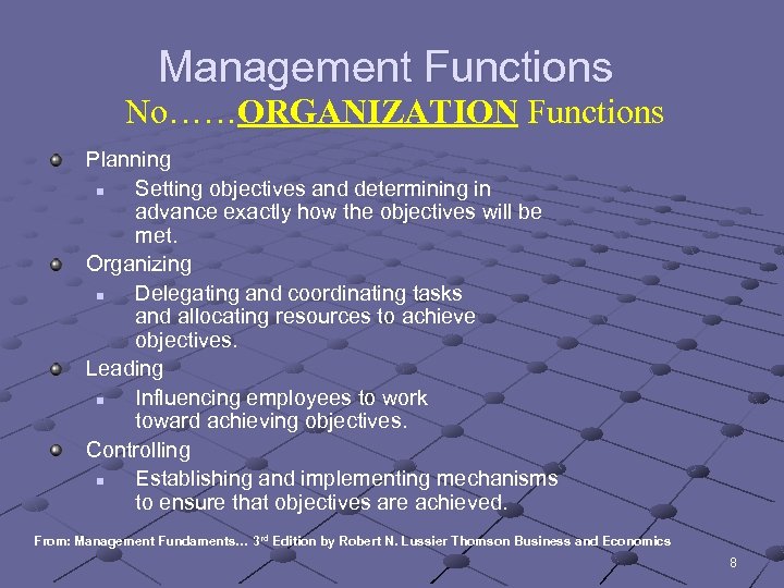 Management Functions No……ORGANIZATION Functions Planning n Setting objectives and determining in advance exactly how