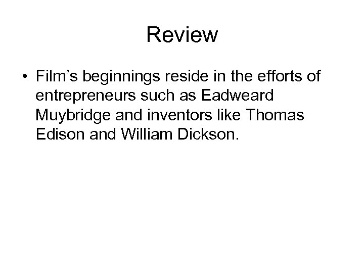 Review • Film’s beginnings reside in the efforts of entrepreneurs such as Eadweard Muybridge
