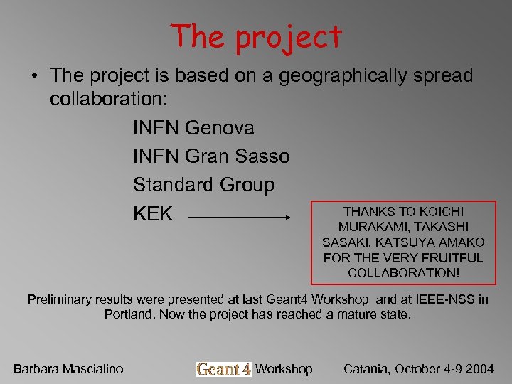 The project • The project is based on a geographically spread collaboration: INFN Genova