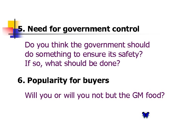 5. Need for government control Do you think the government should do something to