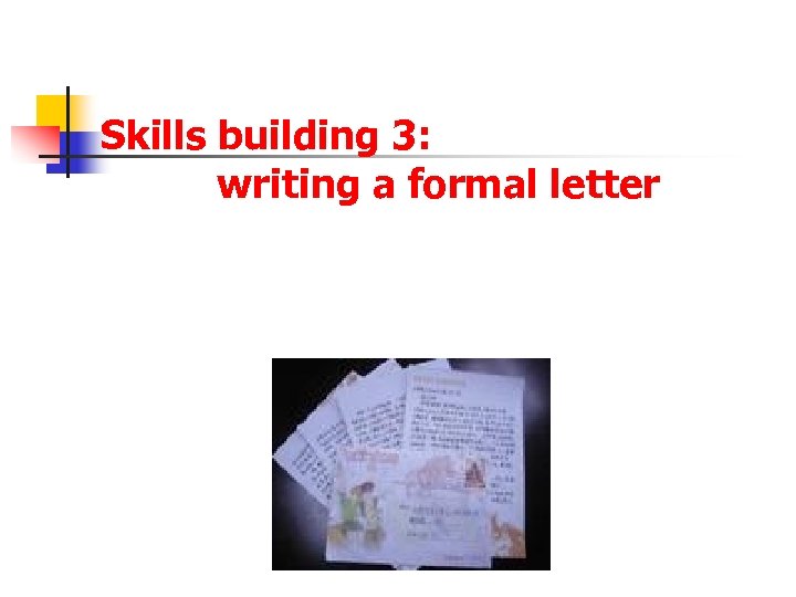 Skills building 3: writing a formal letter 