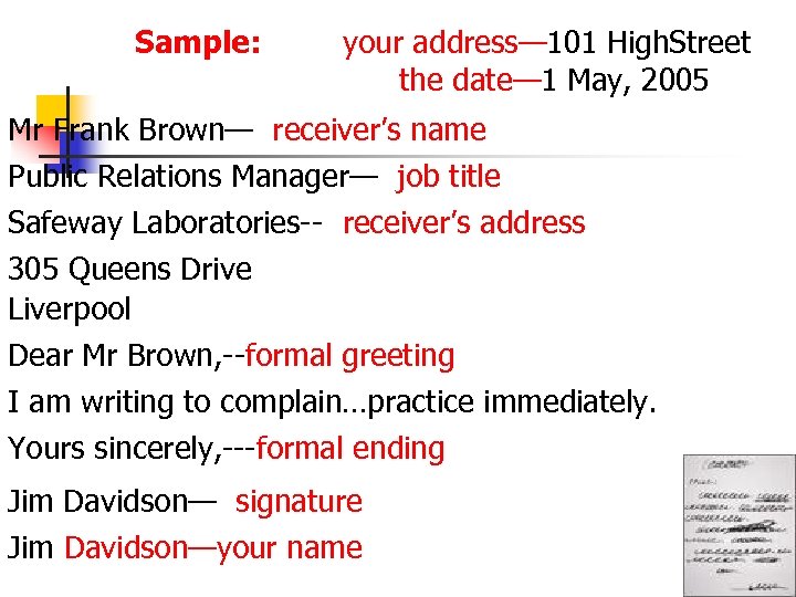 Sample: your address— 101 High. Street the date— 1 May, 2005 Mr Frank Brown—