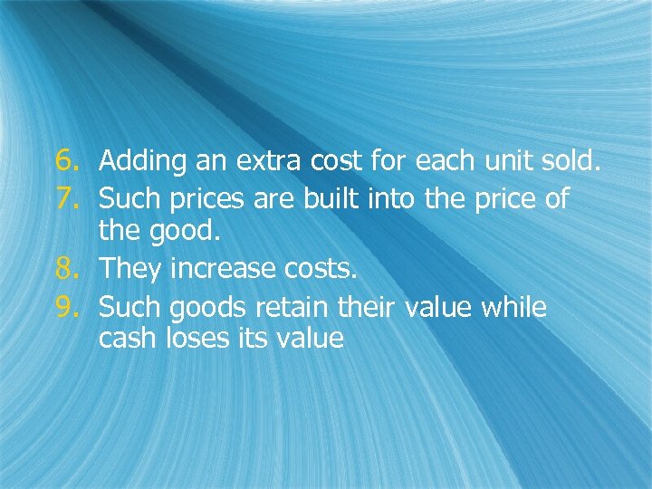 6. Adding an extra cost for each unit sold. 7. Such prices are built