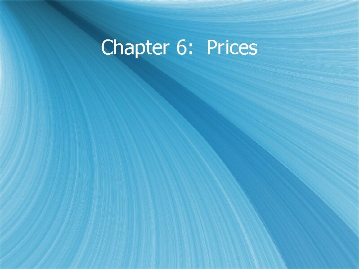 Chapter 6: Prices 