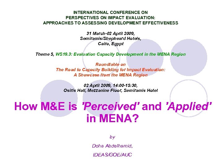 INTERNATIONAL CONFERENCE ON PERSPECTIVES ON IMPACT EVALUATION: APPROACHES TO ASSESSING DEVELOPMENT EFFECTIVENESS 31 March-02