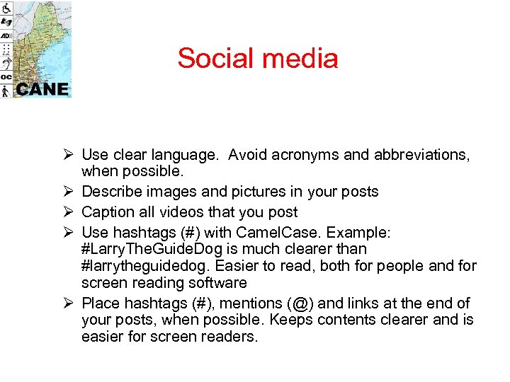 Social media Ø Use clear language. Avoid acronyms and abbreviations, when possible. Ø Describe