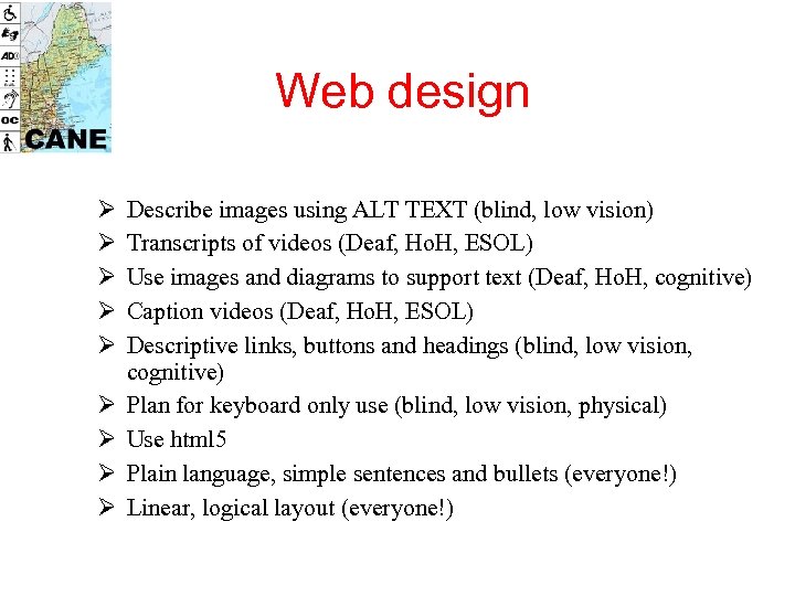 Web design Ø Ø Ø Ø Ø Describe images using ALT TEXT (blind, low