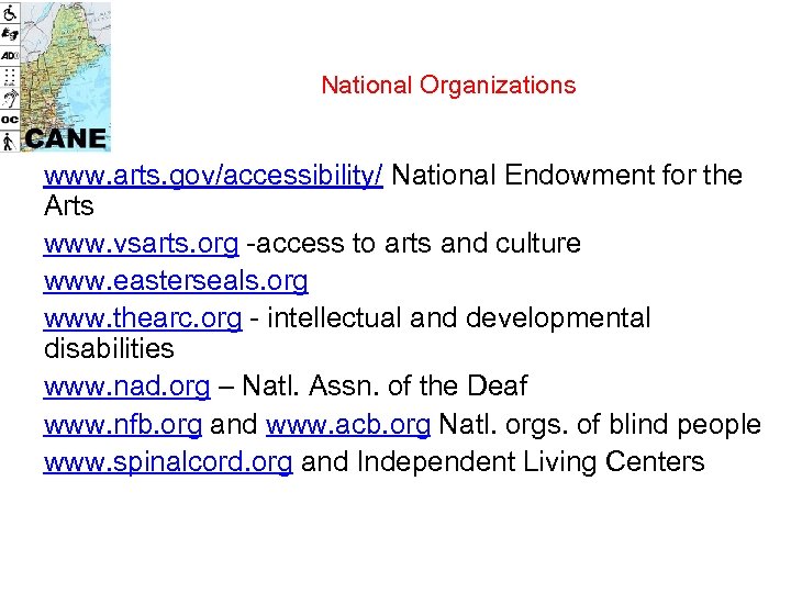 National Organizations www. arts. gov/accessibility/ National Endowment for the Arts www. vsarts. org -access