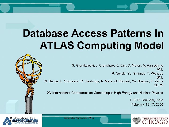 Database Access Patterns in ATLAS Computing Model G. Gieraltowski, J. Cranshaw, K. Karr, D.