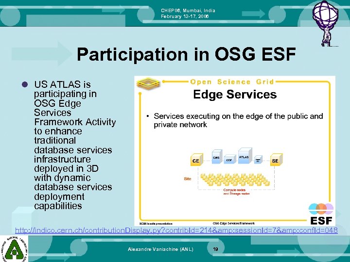 CHEP 06, Mumbai, India February 13 -17, 2006 Participation in OSG ESF l US