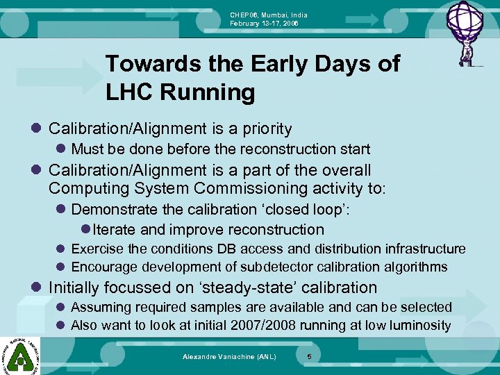 CHEP 06, Mumbai, India February 13 -17, 2006 Towards the Early Days of LHC
