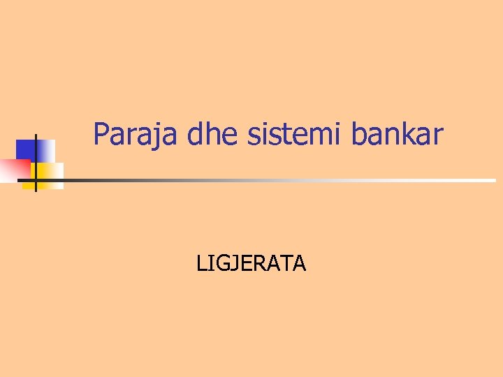 Paraja dhe sistemi bankar LIGJERATA 