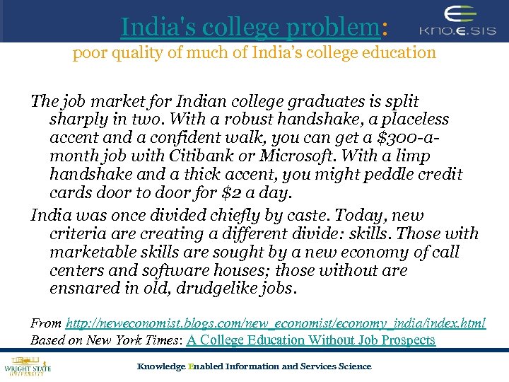 India's college problem: poor quality of much of India’s college education The job market