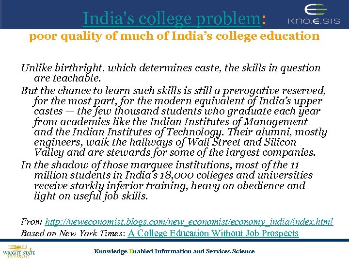 India's college problem: poor quality of much of India’s college education Unlike birthright, which