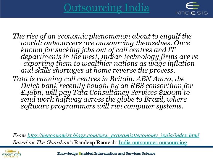 Outsourcing India The rise of an economic phenomenon about to engulf the world: outsourcers