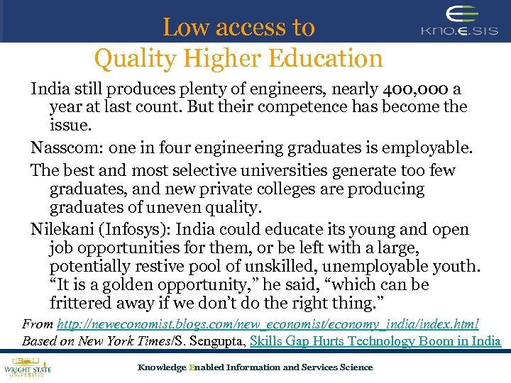 Low access to Quality Higher Education India still produces plenty of engineers, nearly 400,