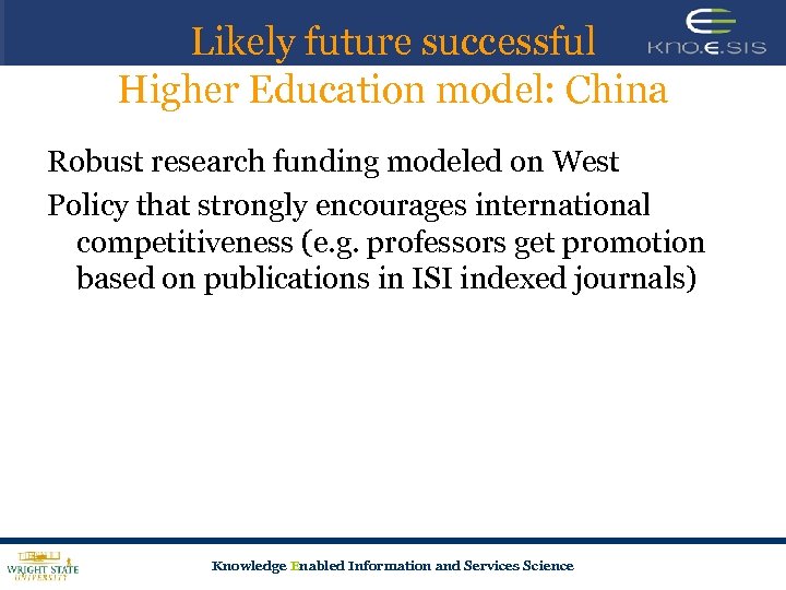 Likely future successful Higher Education model: China Robust research funding modeled on West Policy