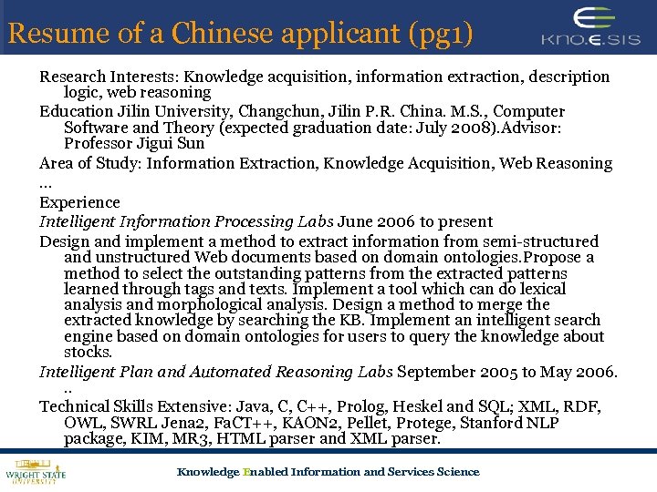 Resume of a Chinese applicant (pg 1) Research Interests: Knowledge acquisition, information extraction, description