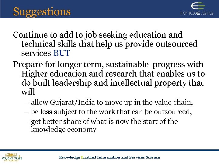 Suggestions Continue to add to job seeking education and technical skills that help us
