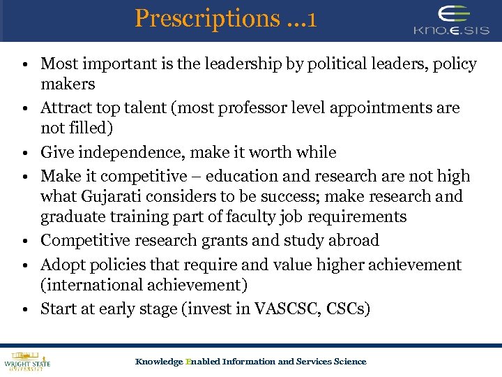 Prescriptions … 1 • Most important is the leadership by political leaders, policy makers
