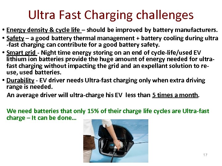 Ultra Fast Charging challenges • Energy density & cycle life – should be improved