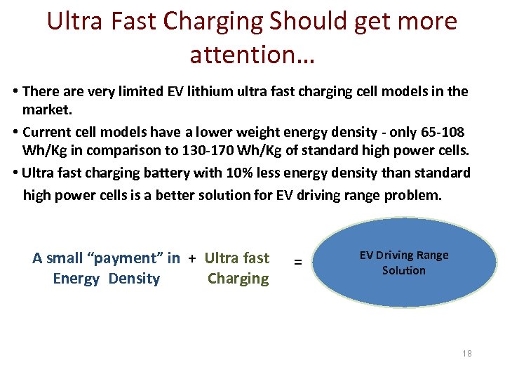  Ultra Fast Charging Should get more attention… • There are very limited EV